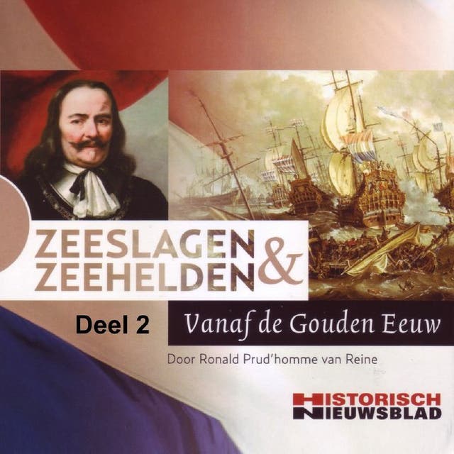 Zeeslagen & zeehelden 2: Vanaf de Gouden Eeuw