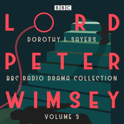 Lord Peter Wimsey: BBC Radio Drama Collection Volume 3 – omslag til lydbogen af Dorothy L. Sayers