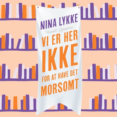 Vi er her ikke for at have det morsomt – omslag til lydbogen af Nina Lykke