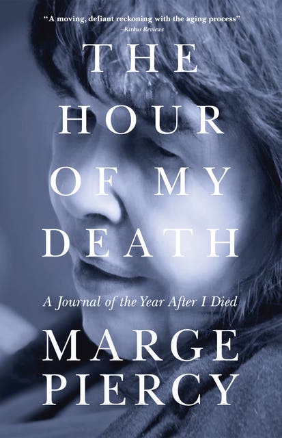 The Hour of My Death: A Journal of the Year After I Died – omslag til lydbogen af Marge Piercy