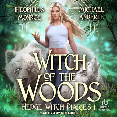 Witch of the Woods – omslag til lydbogen af Theophilus Monroe, Michael Anderle