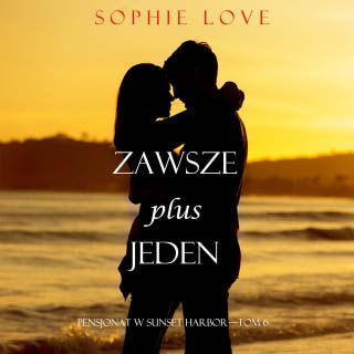 Zawsze plus jeden (Pensjonat w Sunset Harbor—Tom 6) – okładka audiobooka, autor Sophie Love