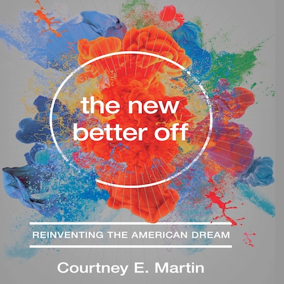 The New Better Off – omslag til lydbogen af Courtney E. Martin