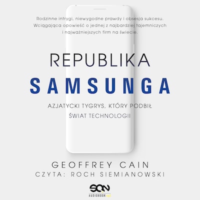 Republika Samsunga. Azjatycki tygrys, który podbił świat technologii – okładka audiobooka, autor Geoffrey Cain