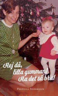 Hej då, lilla gumman! Ha det så bra! – omslag till ljudboken av Pernilla Andersson