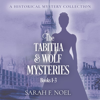 The Tabitha & Wolf Mysteries: Books 1-3 – omslag til lydbogen af Sarah F. Noel