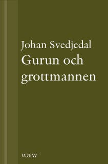 Gurun och grottmannen: Bruno K. Öijer, Sven Delblanc och sjuttiotalets bokmarknad