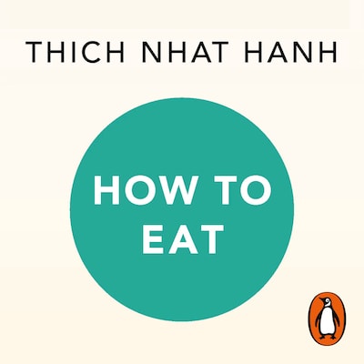 How to Eat – omslag til lydbogen af Thich Nhat Hanh