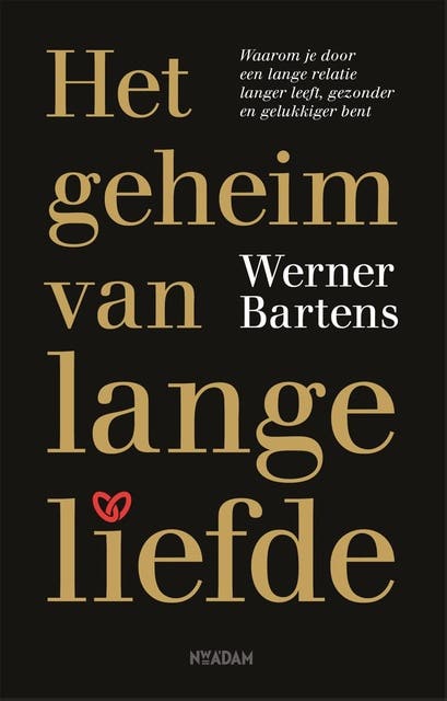 Het geheim van lange liefde: Waarom je door een lange relatie langer leeft, gezonder en gelukkiger bent – omslag van het luisterboek van Werner Bartens