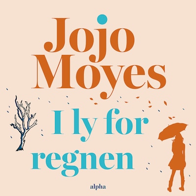 I ly for regnen – omslag til lydbogen af Jojo Moyes