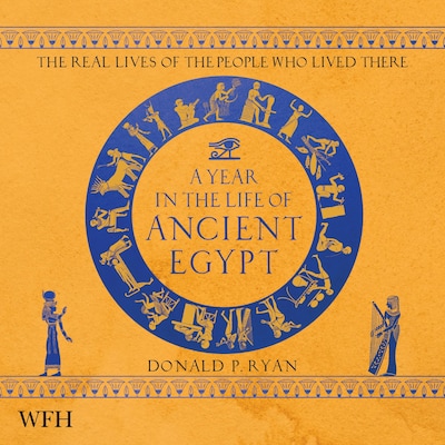A Year in the Life of Ancient Egypt – omslag til lydbogen af Dr Donald P. Ryan