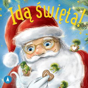 Idą święta – okładka audiobooka, autor Arleta Remiszewska, Bożena Bobrzyk-Stokłosa, Izabela Michta