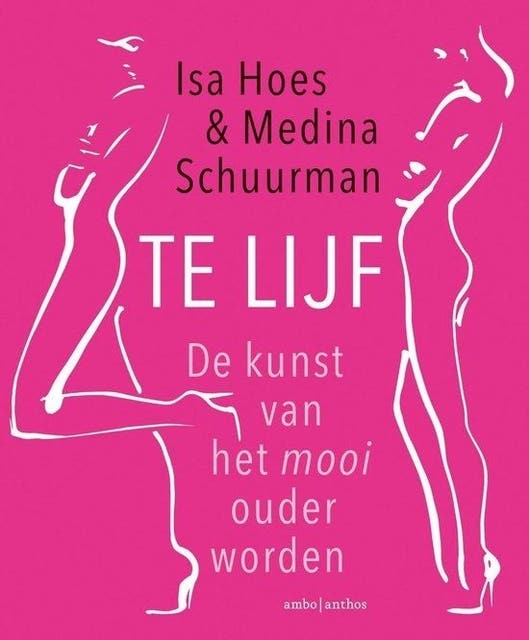 Te lijf: De kunst van het mooi ouder worden