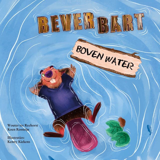 Bever Bart: Boven water – omslag van het luisterboek van Koen Romeijn,Wouter ter Reehorst
