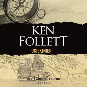 Uciekinier – okładka audiobooka, autor Ken Follett