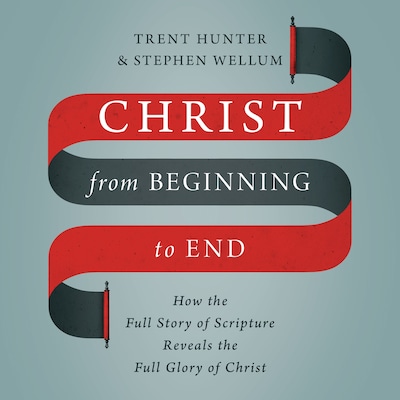 Christ from Beginning to End