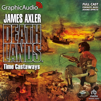 Time Castaways [Dramatized Adaptation] – omslag til lydbogen af James Axler