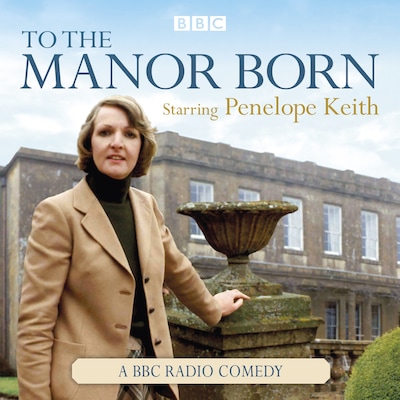 To The Manor Born – omslag til lydbogen af Peter Spence