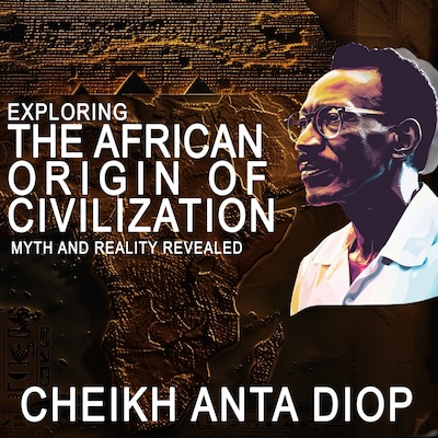 Exploring the African Origin of Civilization – omslag til lydbogen af Cheikh Anta Diop