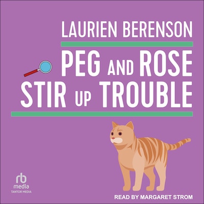 Peg and Rose Stir Up Trouble – omslag til lydbogen af Laurien Berenson