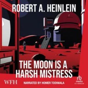 The Moon is a Harsh Mistress – okładka audiobooka, autor Robert A. Heinlein