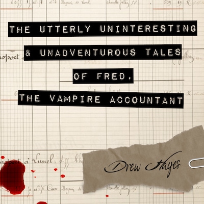 The Utterly Uninteresting and Unadventurous Tales of Fred, the Vampire Accountant – omslag til lydbogen af Drew Hayes