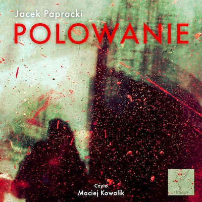 Polowanie – okładka audiobooka, autor Jacek Paprocki