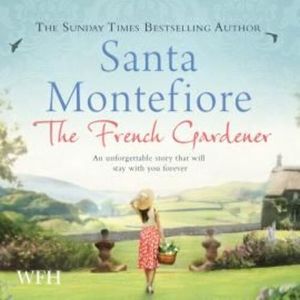 The French Gardener – okładka audiobooka, autor Santa Montefiore