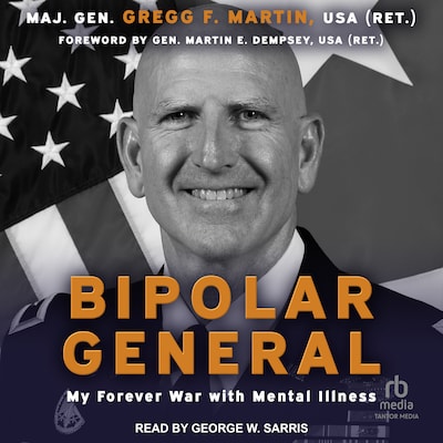 Bipolar General – omslag til lydbogen af Maj. Gen Gregg F. Martin, USA (Ret)