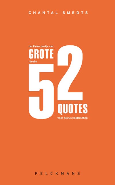 Het kleine boekje met grote ideeën: 52 quotes voor bewust leiderschap