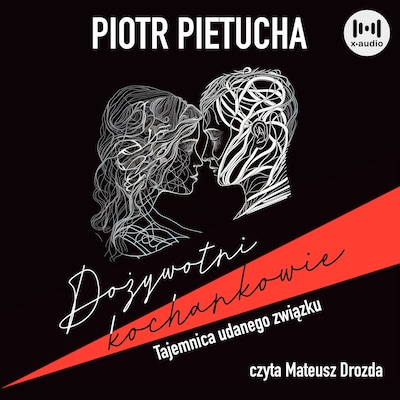 Dożywotni kochankowie – okładka audiobooka, autor Piotr Pietucha