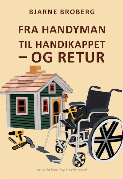 Fra handyman til handikappet – og retur – omslag til lydbogen af Bjarne Broberg