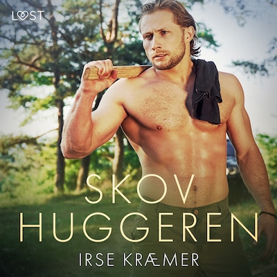 Skovhuggeren – erotisk novelle – omslag til lydbogen af Irse Kræmer