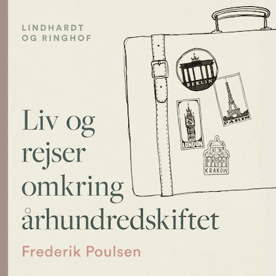 Liv og rejser omkring århundredskiftet – omslag til lydbogen af Frederik Poulsen