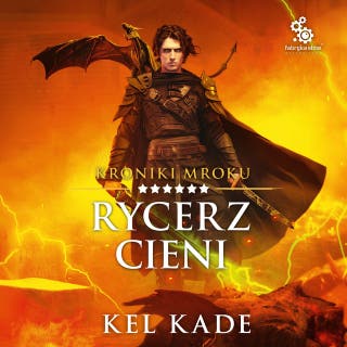 Rycerz Cieni – okładka audiobooka, autor Kel Kade