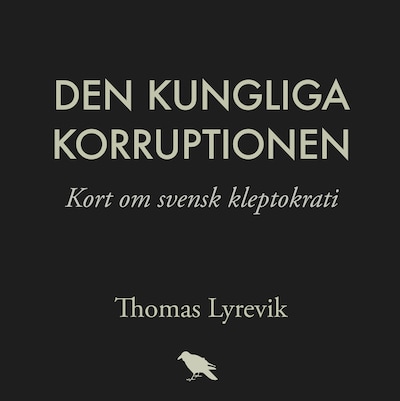 Den kungliga korruptionen – omslag till ljudboken av Thomas Lyrevik