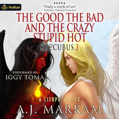 The Good, The Bad and the Crazy Stupid Hot – omslag til lydbogen af A.J. Markam