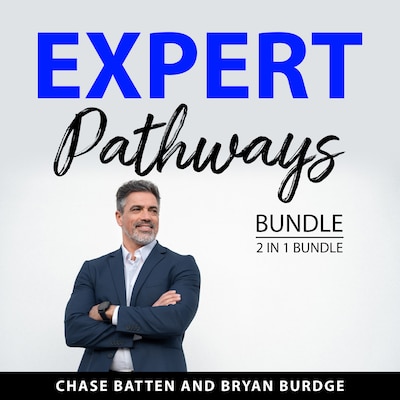 Expert Pathways Bundle, 2 in 1 Bundle – omslag til lydbogen af Chase Batten, Bryan Burdge