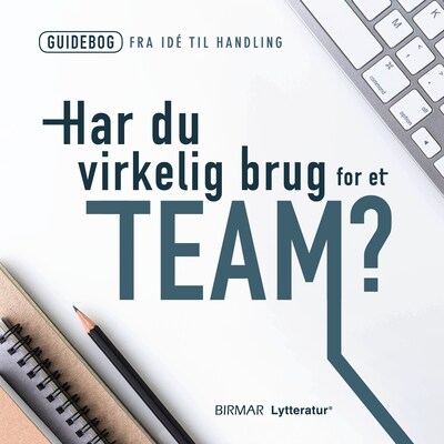 Har du virkelig brug for et team? – omslag til lydbogen af Lars Stig Duehart