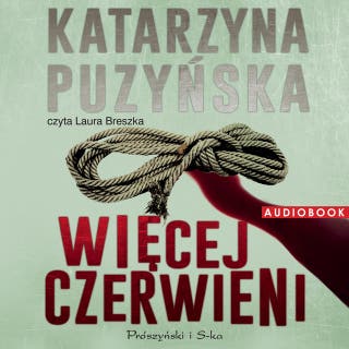 Więcej czerwieni – okładka audiobooka, autor Katarzyna Puzyńska