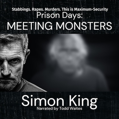 Prison Days: Meeting Monsters – omslag til lydbogen af Simon King