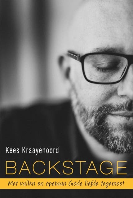 Backstage: Met vallen en opstaan Gods liefde tegemoet – omslag van het luisterboek van Kees Kraayenoord