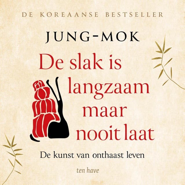 De slak is langzaam maar nooit laat: De kunst van onthaast leven