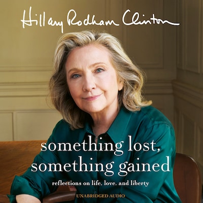 Something Lost, Something Gained – omslag til lydbogen af Hillary Rodham Clinton