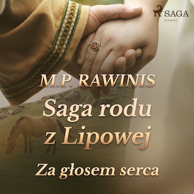 Saga rodu z Lipowej 7: Za głosem serca – okładka audiobooka, autor Marian Piotr Rawinis