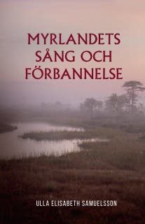 Myrlandets sång och förbannelse – omslag till ljudboken av Ulla Elisabeth Samuelsson