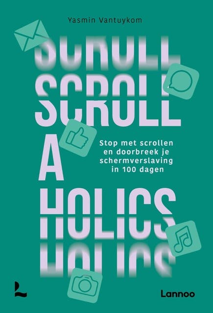 Scrollaholics: Stop met scrollen en doorbreek je schermverslaving – omslag van het luisterboek van Yasmin Vantuykom