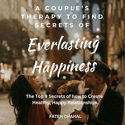 A Couple’s Therapy to Find the Secrets of Everlasting Happiness – omslag van het luisterboek van Fateh Chahal