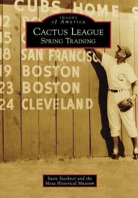 Cactus League: Spring Training – omslag til lydbogen af Susie Steckner, Mesa Historical Museum