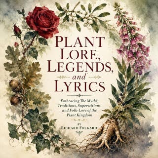 PLANT LORE, LEGENDS, and LYRICS: Embracing The Myths, Traditions, Superstitions, and Folk-Lore of the Plant Kingdom – omslag till ljudboken av Richard Folkard